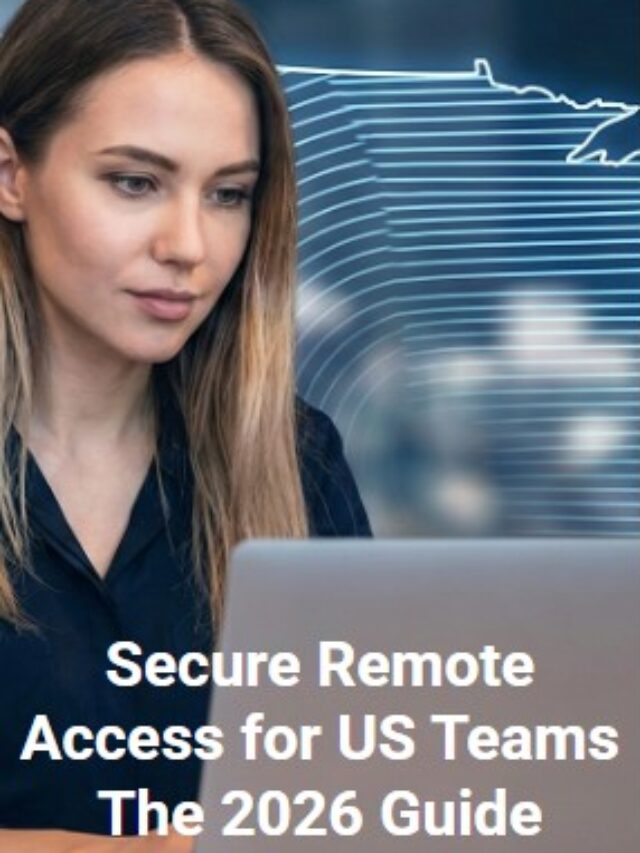 The 2025 Guide: Secure Remote Access for US Teams